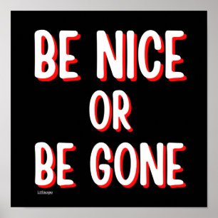 BE NICE ELLER BE BORTA, roligt citattecken Poster