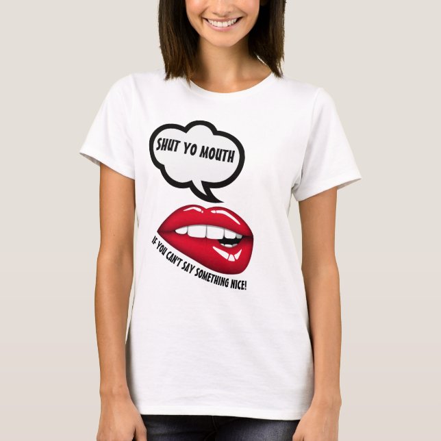 BE NICE eller SHUT YO MOUTH TShirt T Shirt (Framsida)
