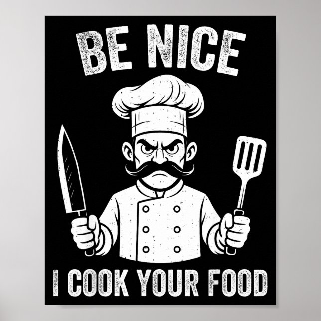 Be Nice I Cook Your Food Chef Culinary Chefs Cooks Poster (Framsidan)