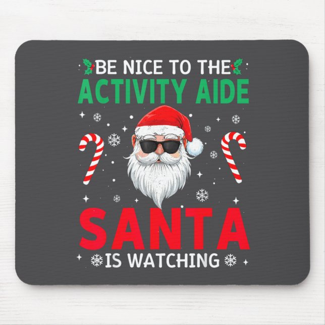 Be Nice To The Activity Aide Santa Is Watching Chr Musmatta (Framsidan)