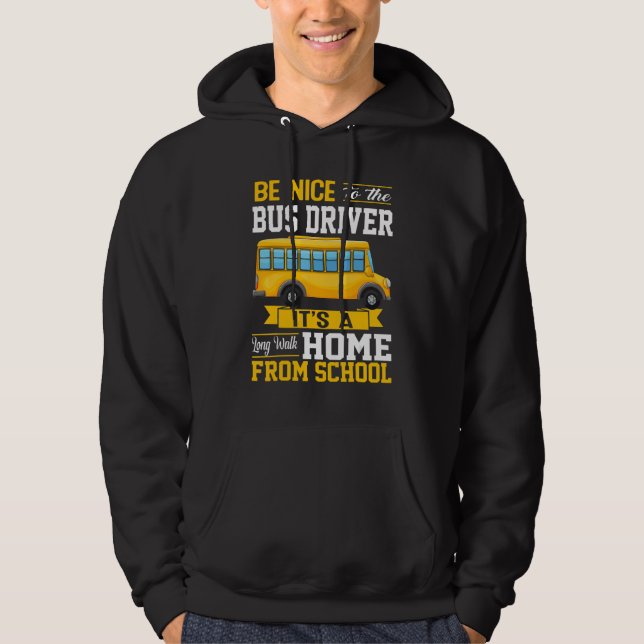 Be Nice To The Bus Driver   School Bus Driver Men  Hoodie (Framsida)