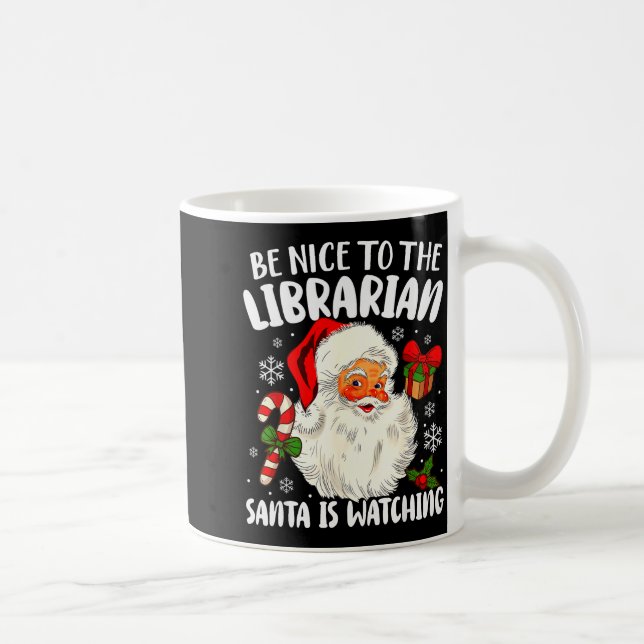 Be Nice To The Librarian Santa Is Watching Christm Kaffemugg (Höger)