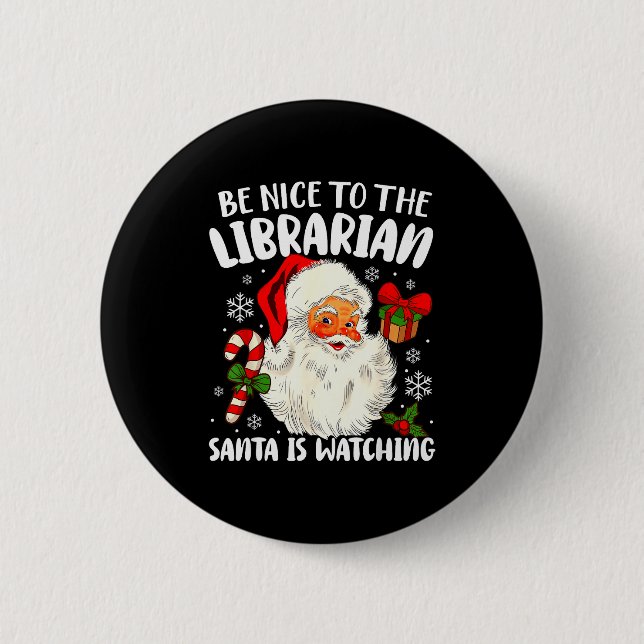 Be Nice To The Librarian Santa Is Watching Christm Knapp (Framsida)