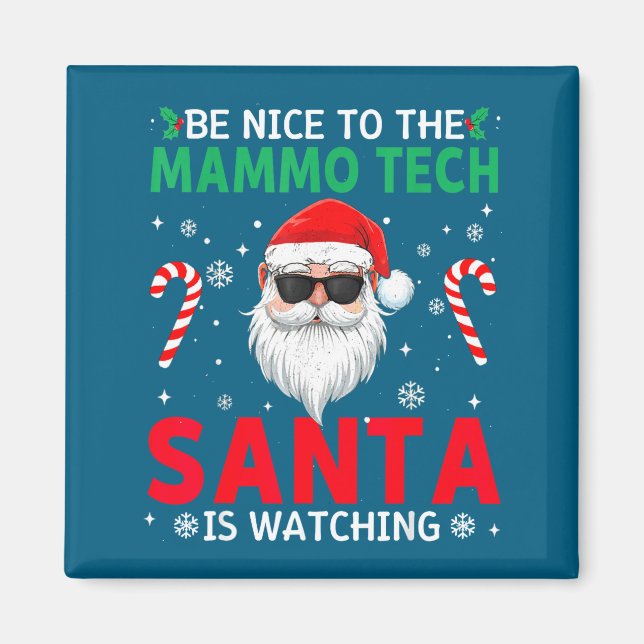 Be Nice To The Mammo Tech Santa Is Watching Christ Magnet (Framsidan)