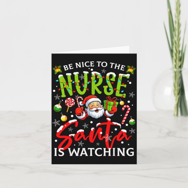 Be Nice To The Nurse Santa Is Watching Christmas X Kort (Framsida)