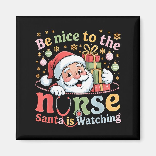 Be Nice To The Nurse Santa Is Watching Christmas X Magnet (Framsidan)