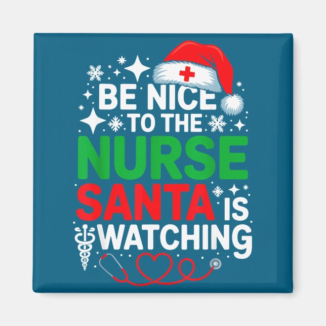 Be Nice To The Nurse Santa Is Watching Funny Nurse Magnet (Framsidan)
