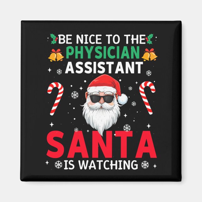 Be Nice To The Physician Istant Santa Is Watching  Magnet (Framsidan)
