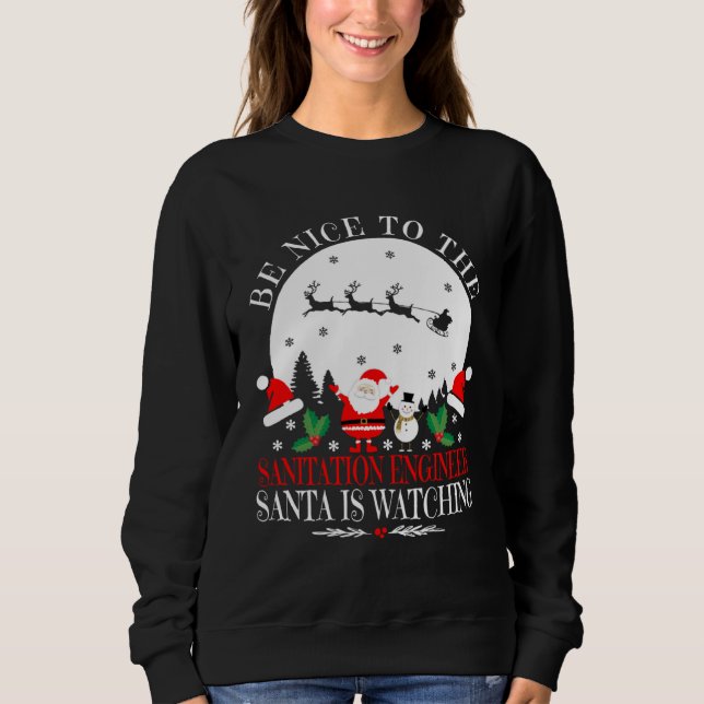 Be Nice To The Sanitation Engineer Santa Is Watchi T Shirt (Framsida)