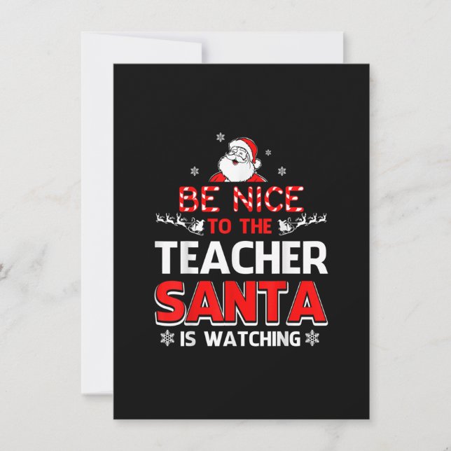 Be Nice To The Teacher Santa Is Watching T-Shirt-  Inbjudningar (Framsida)