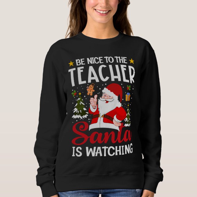 Be Nice To The Teacher Santa Is Watching Teacher C T Shirt (Framsida)