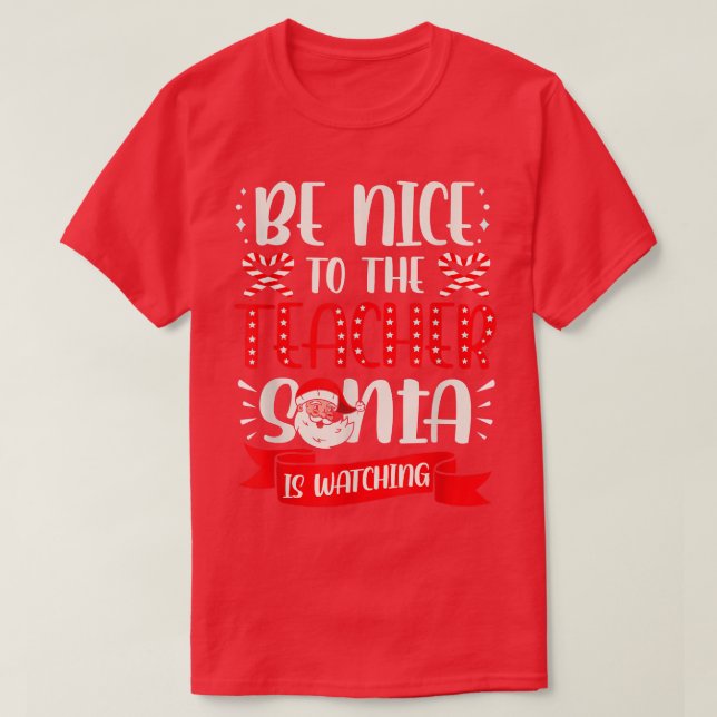 Be Nice To The Teacher Santa Is Watching Ugly Chri T Shirt (Design framsida)