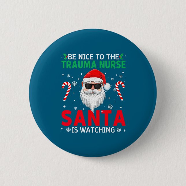 Be Nice To The Trauma Nurse Santa Is Watching Chri Knapp (Framsida)