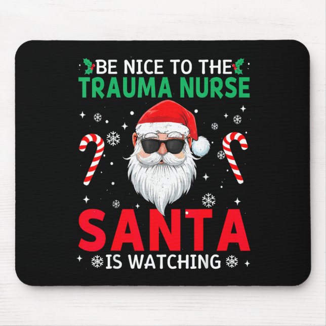 Be Nice To The Trauma Nurse Santa Is Watching Chri Musmatta (Framsidan)