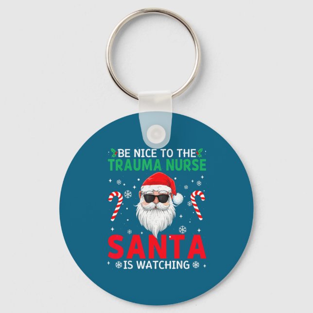 Be Nice To The Trauma Nurse Santa Is Watching Chri Nyckelring (Framsida)