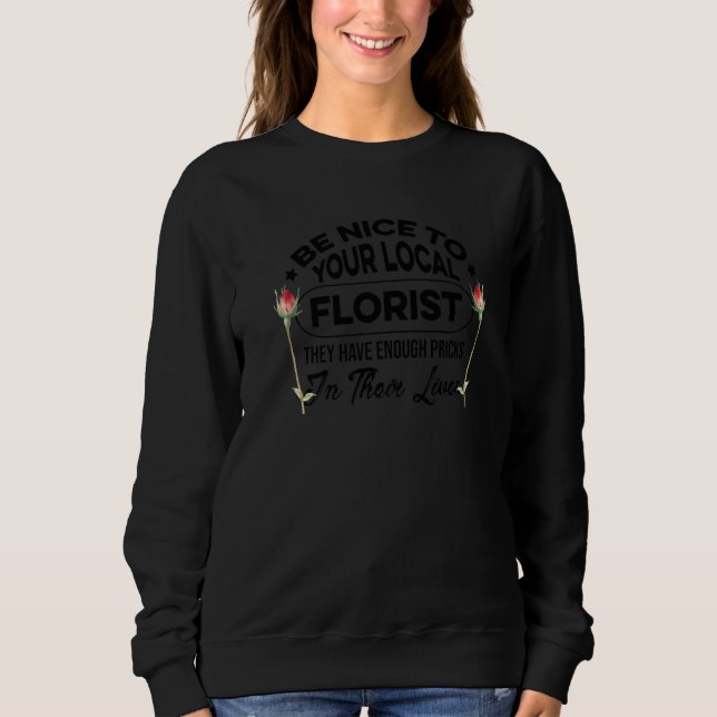 Be Nice To Your Local Florist Gardener Botanical P T Shirt (Framsida)