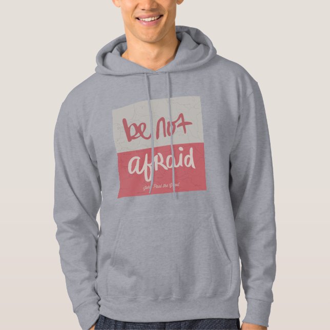 Be not afraid hoodie (Framsida)