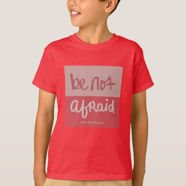 Be not afraid t shirt (Framsida)