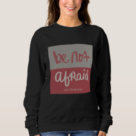 Be not afraid t shirt