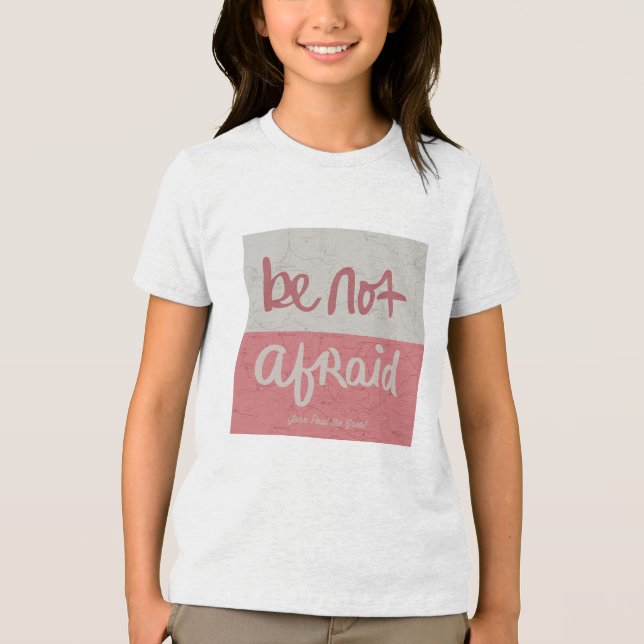 Be not afraid t shirt (Framsida)