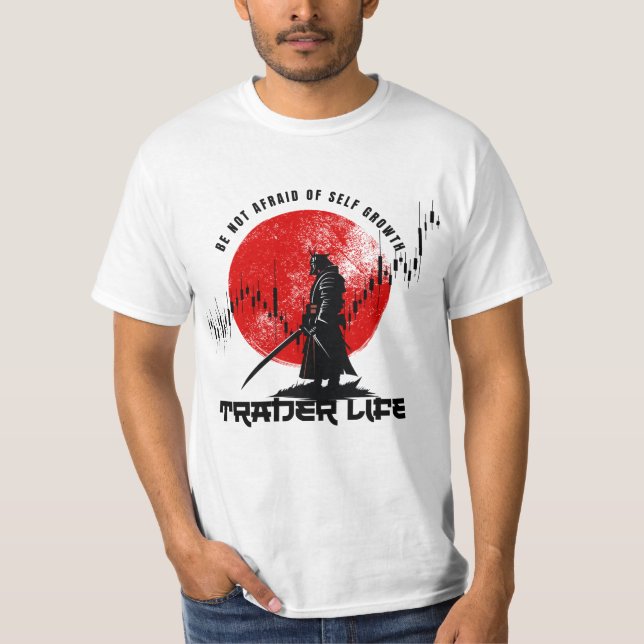 Be not afraid | Trade Motivation | Samurai T Shirt (Framsida)