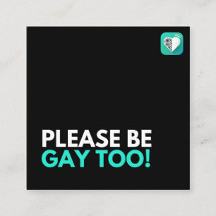 BE OCKSÅ GAY TOG FYRKANTIGT VISITKORT
