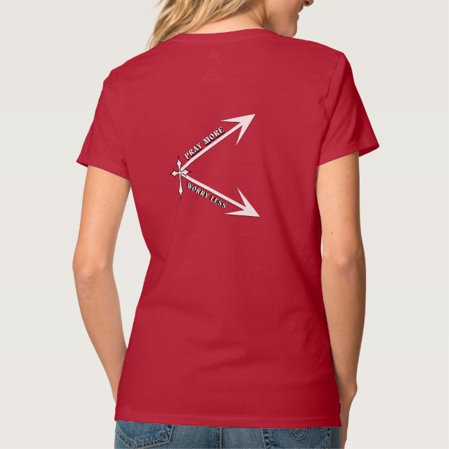 Be om mer, oroa dig mindre Kristallpil design Tro T Shirt (Baksida)