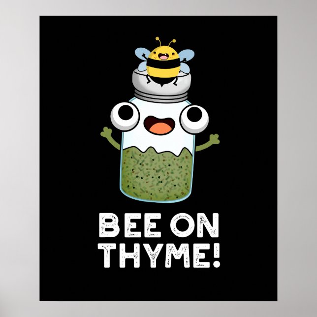 Be på Thyme Funny Herb Insekt Pun Mörk BG Poster (Framsidan)