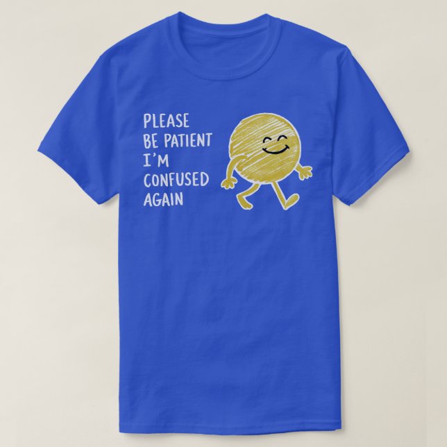 BE PATIENT IM- FÖRBRUKNING IGEN 1 T SHIRT (Design framsida)