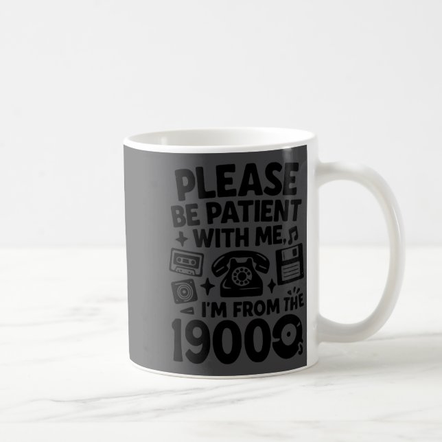 Be Patient Im From The 1900s Funny  Kaffemugg (Höger)