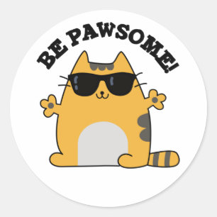 Be Pawsome Funny Fantastisk Cat Pun Runt Klistermärke