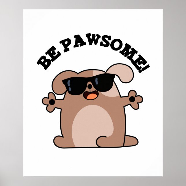 Be Pawsome Funny Fantastisk Hund Pun Poster (Framsidan)