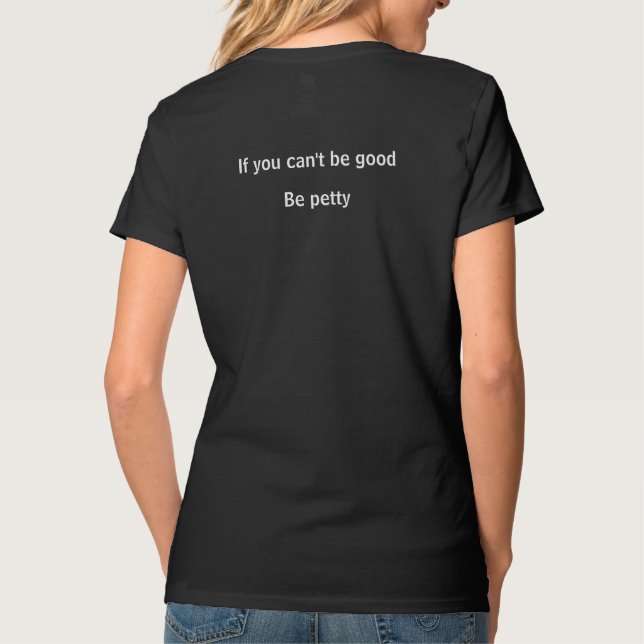 Be Petty T-Shirt (Baksida)
