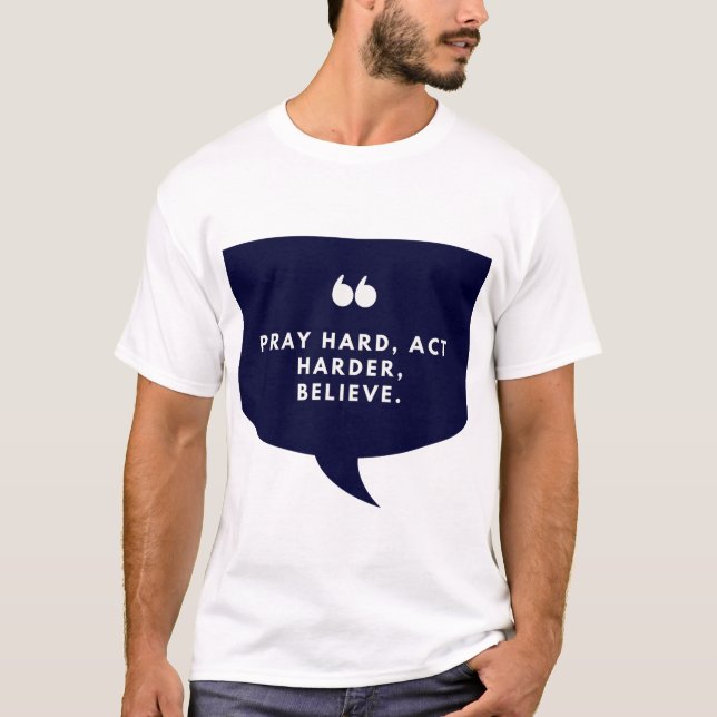Be Prata, Handla Hårdare, Tro T Shirt (Framsida)