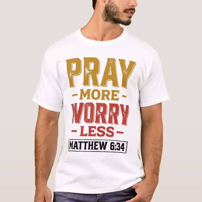 Be Prata Mer Orolig Mindre Matteus 6_34 T-Shirt De (Framsida)