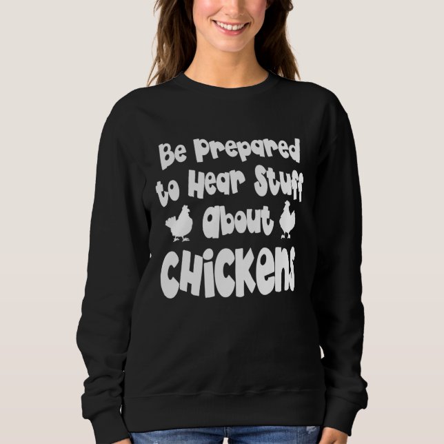 Be Prepared to Hear Stuff About Chickens  Farmer T Shirt (Framsida)