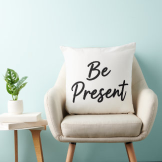 Be Present" Minimalist Home Decor Throw Pillow Kudde