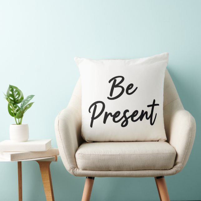 Be Present" Minimalist Home Decor Throw Pillow Kudde (Stol)