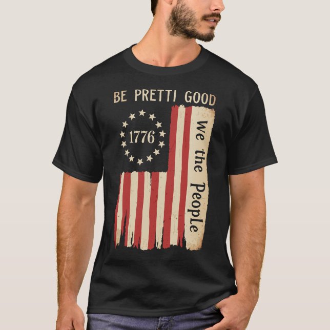 Be Pretti Good Human Rights Flag | We The People T Shirt (Framsida)