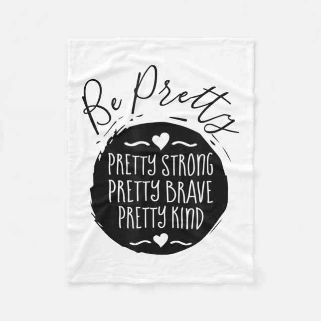Be Pretty Strong Brave Kind Kindness Insration Mot Fleecefilt (Framsidan)