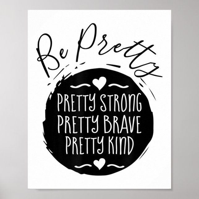 Be Pretty Strong Brave Kind Kindness Insration Mot Poster (Framsidan)
