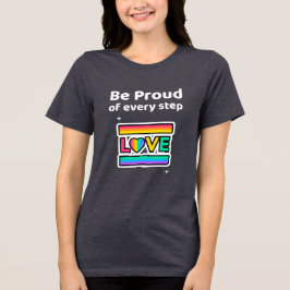Be Proud of very step T-Shirt
