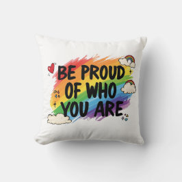 Be Proud of Who You Are Rainbow Quote LGBTQ+ Kudde