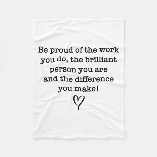 Be Proud Of Your Work Sitive Quote Gift  Fleecefilt (Framsidan)