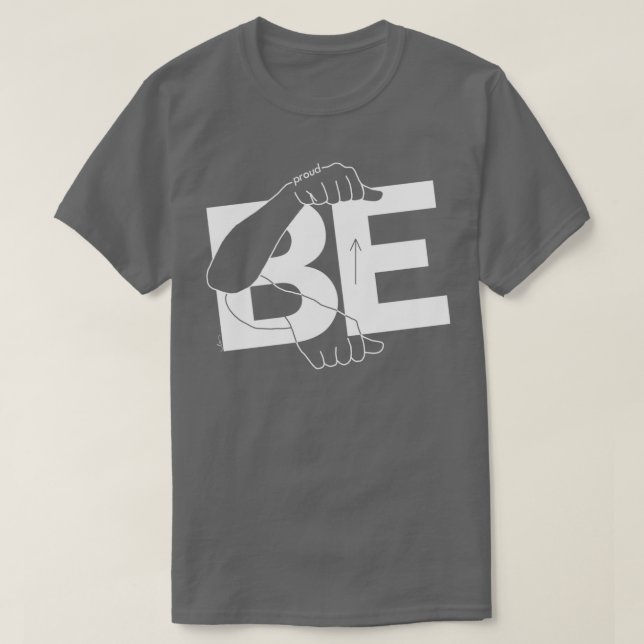 Be Proud white T Shirt (Design framsida)