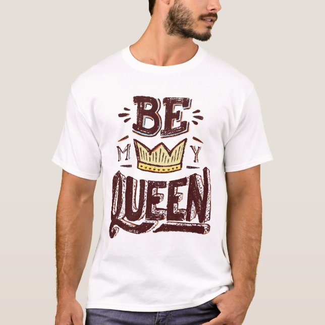 Be Queen T Shirt (Framsida)