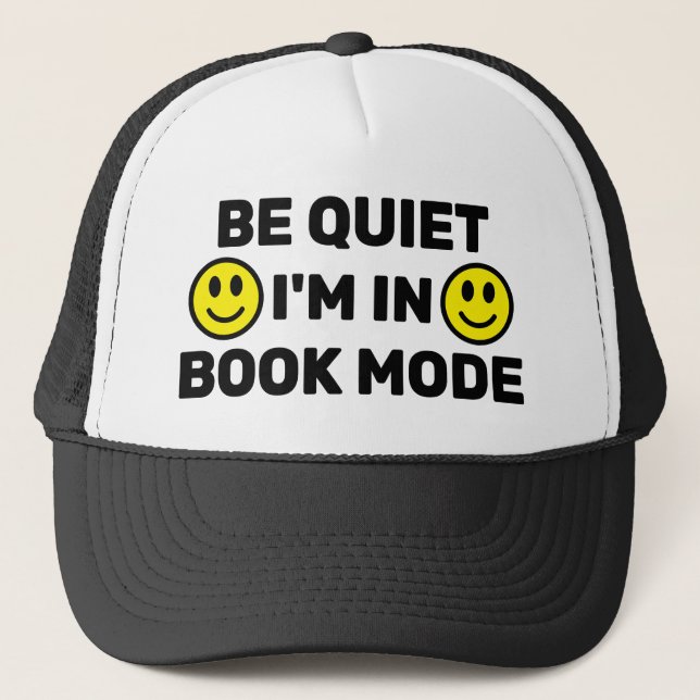 Be Quiet - I'm In Book Mode™ Trucker Hat Keps (Framsida)