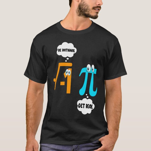 Be Rational Get Real Math  Student Teacher  Pi Day T Shirt (Framsida)