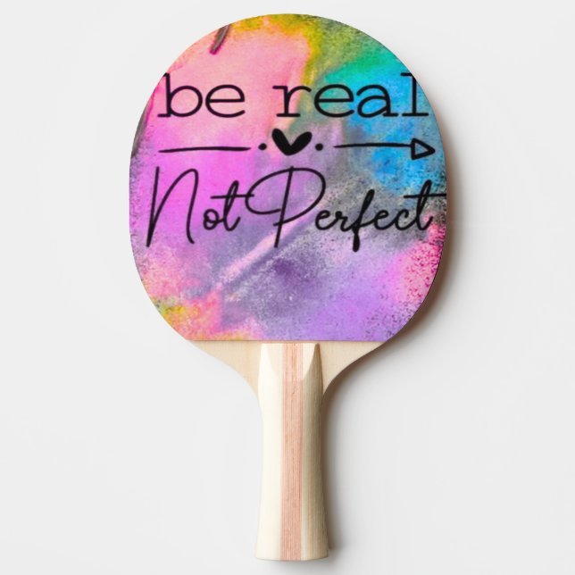Be Real Not Perfect Pingisracket (Framsidan)