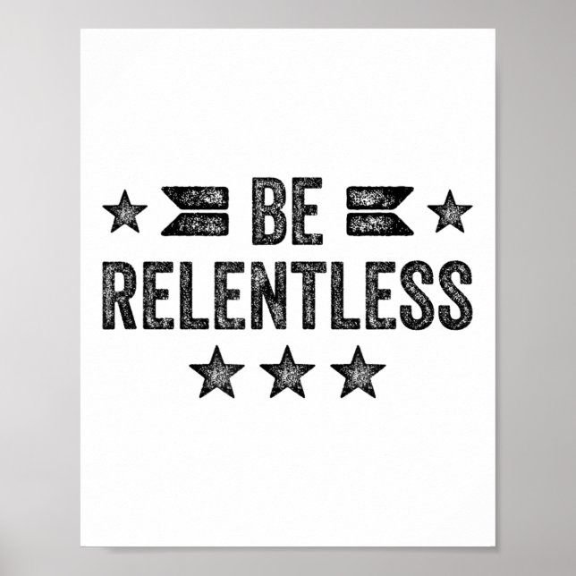 Be Relentless Insrational Motivational Never Giver Poster (Framsidan)